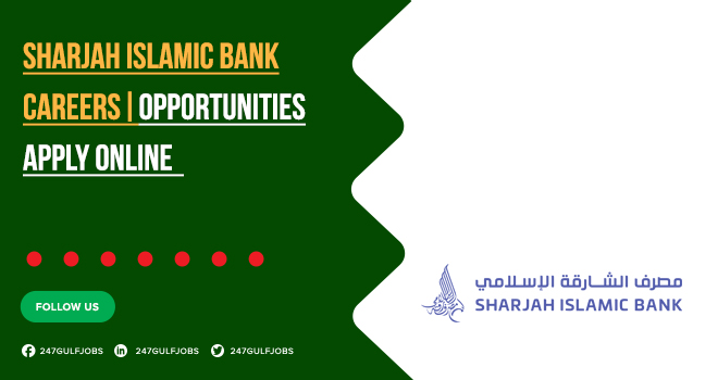 Sharjah Islamic Bank Careers | Current Opportunities in Banking Sector