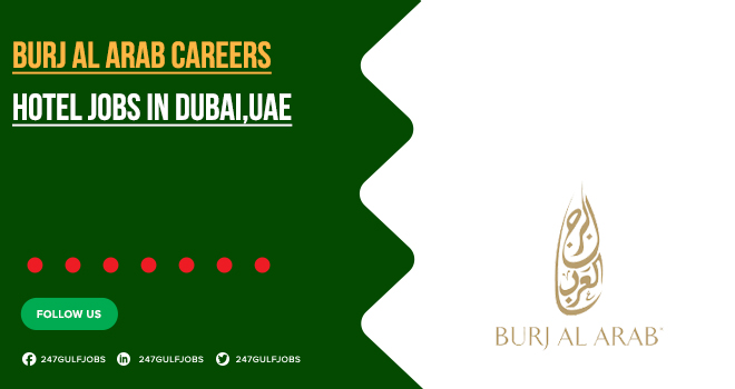 Burj Al Arab Hotel Careers 2025 | Discover Open Vacancies 