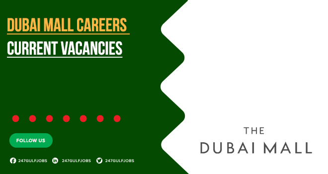 Jobs in Dubai Mall | Immediate Openings for Multiple Staff | Apply Now